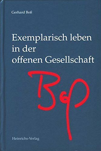 Exemplarisch leben in der offenen Gesellschaft - Aufsätze, Predikten, Erinnerungen
