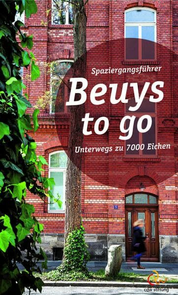 Beuys to go: Unterwegs zu 7000 Eichen - ein Spaziergangsführer