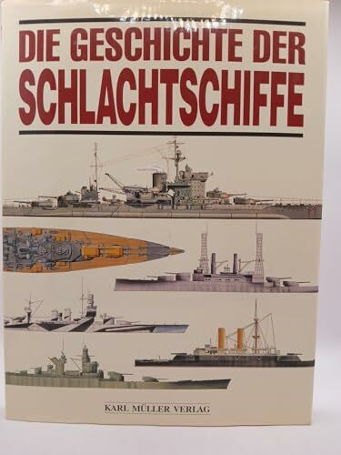 Die Geschichte der Schlachtschiffe