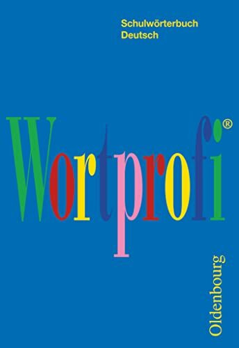 Wortprofi® - Schulwörterbuch Deutsch - Für alle Bundesländer (außer Bayern): Wörterbuch (Wortprofi®, Für alle Bundesländer (außer Bayern))