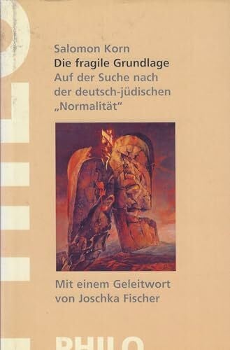 Die fragile Grundlage: Auf der Suche nach der deutsch-jüdischen "Normalität"