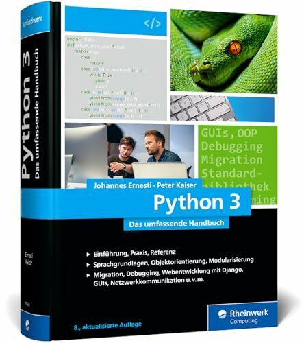 Python 3: Das umfassende Handbuch: Über 1.000 Seiten zu Sprachgrundlagen, OOP und Beispielprogrammen. Ausgabe 2026