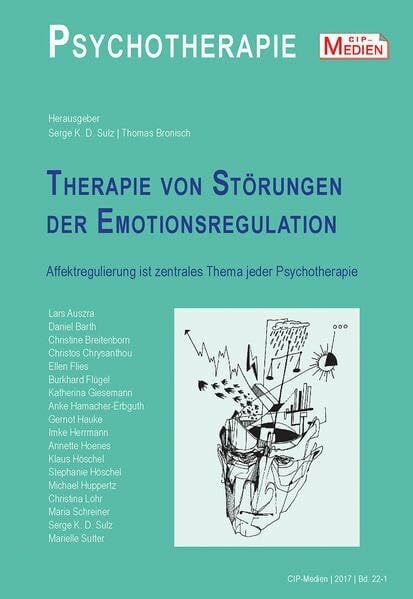 Therapie von Störungen der Emotionsregulation: Psychotherapie 2017, 22 (1)