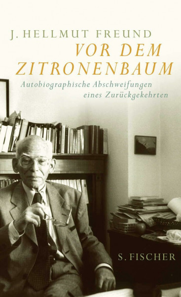 Vor dem Zitronenbaum: Autobiographische Abschweifungen eines Zurückgekehrten. Berlin - Montevideo - Frankfurt am Main
