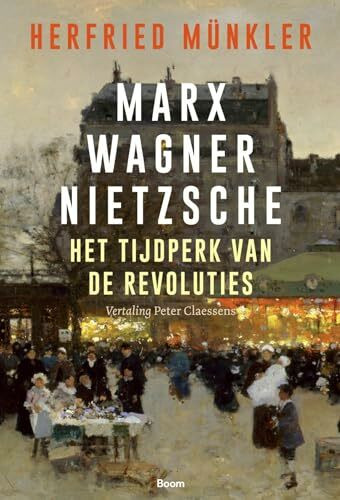 Marx, Wagner en Nietzsche: het tijdperk van de revoluties