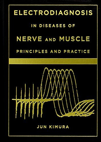 Electrodiagnosis in Diseases of Nerve and Muscle: Principles and Practice