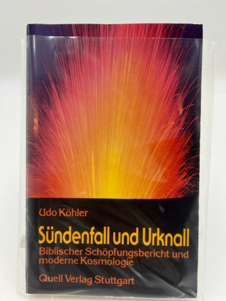 Sündenfall und Urknall: Biblischer Schöpfungsbericht und moderne Kosmologie
