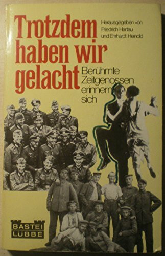 Trotzdem haben wir gelacht. Berühmte Zeitgenossen erinnern sich.