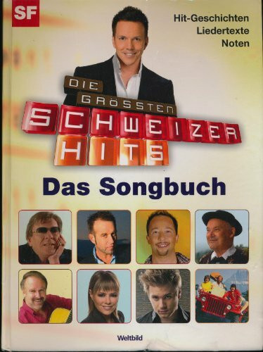 Die grössten Schweizer Hits. Das Songbuch.