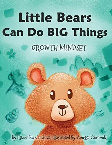 Little Bears Can Do Big Things: Growth Mindset (Growth Mindset Book Series)