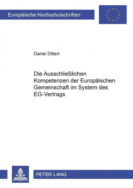 Die ausschließlichen Kompetenzen der Europäischen Gemeinschaft im System des EG-Vertrags