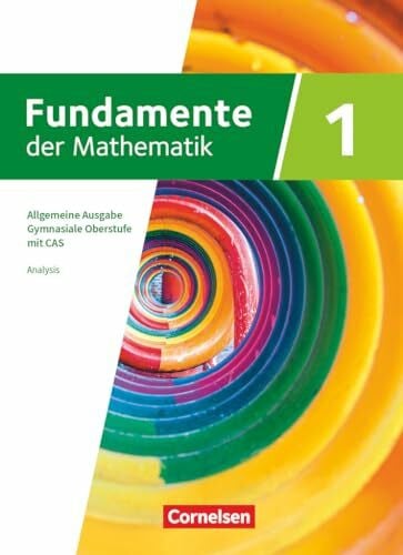 Fundamente der Mathematik - Allgemeine Ausgabe ab 2024 - mit CAS-/MMS-Schwerpunkt - Band 1: Analysis - Schulbuch