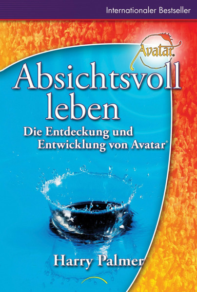 Absichtsvoll leben: Die Entdeckung und Entwicklung von Avatar