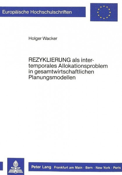 «Rezyklierung» als intertemporales Allokationsproblem in gesamtwirtschaftlichen Planungsmodellen