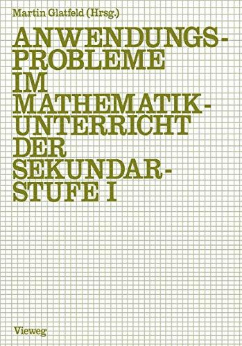 Anwendungsprobleme im Mathematikunterricht der Sekundarstufe I: Mit Beitr. v. Jürgen Blankenag...