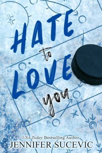 Hate to Love You (Special Edition): An Enemies-to-Lovers Fake Dating New Adult College Sports Romance
