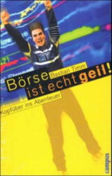 Börse ist echt geil!: Kopfüber ins Abenteuer