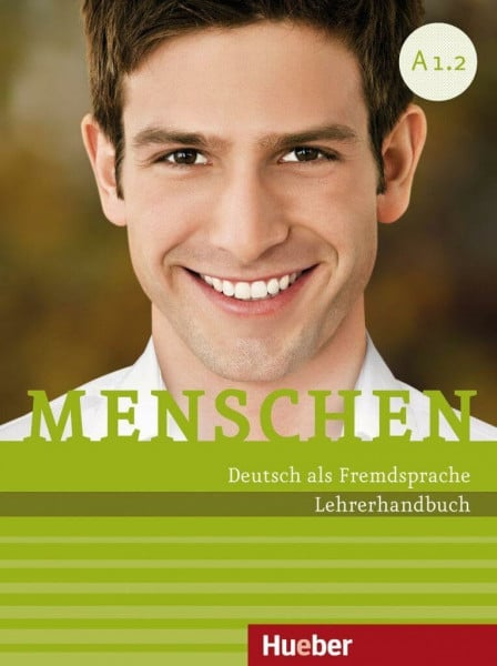 Menschen A1.2: Deutsch als Fremdsprache / Lehrerhandbuch
