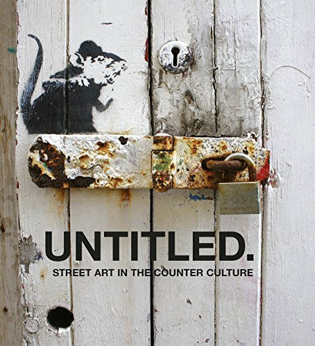 Untitled.: Street Art in The Counter Culture