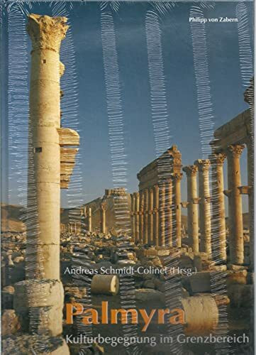 Palmyra: Kulturbegegnung im Grenzbereich (Zaberns Bildbände zur Archäologie)