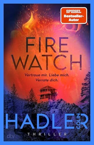 Firewatch: Thriller | Vertraue mir. Liebe mich. Verrate dich. Suspense-Romance des SPIEGEL-Bestsellerautors