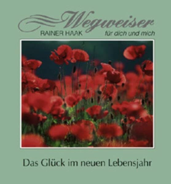 Das Glück im neuen Lebensjahr (Wegweiser für dich und mich) Das Glück im neuen Lebensjahr (Wegweiser für dich und mich)