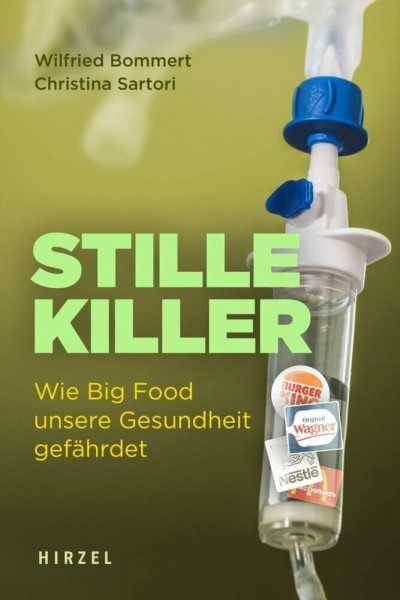 Stille Killer: Wie Big Food unsere Gesundheit gefährdet | Eine schonungslose Analyse der menschengemachten Epidemie Adipositas und der Konzerne, die von ihr profitieren