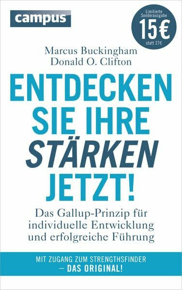 Entdecken Sie Ihre Stärken jetzt! (Sonderausgabe): Das Gallup-Prinzip für individuelle Entwicklung und erfolgreiche Führung