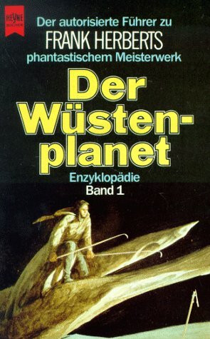 Der Wüstenplanet - Enzyklopädie, Band 1: Der autorisierte Führer zu Frank Herberts phantastischem Meisterwerk