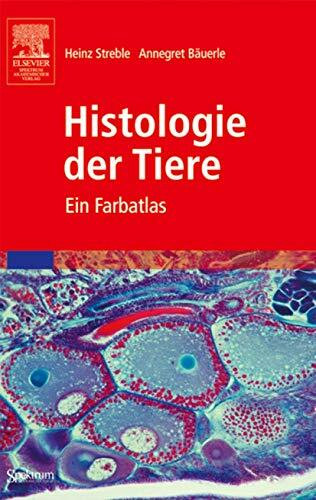 Histologie der Tiere: Ein Farbatlas