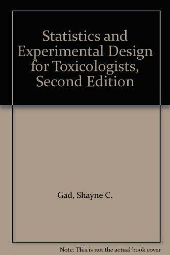 Statistics and Experimental Design for Toxicologists: Second Edition