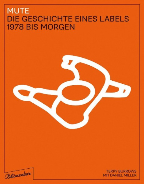 Mute. Die Geschichte eines Labels