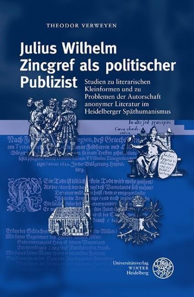 Julius Wilhelm Zincgref als politischer Publizist