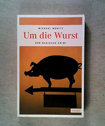 Um die Wurst (Der Badische Krimi)