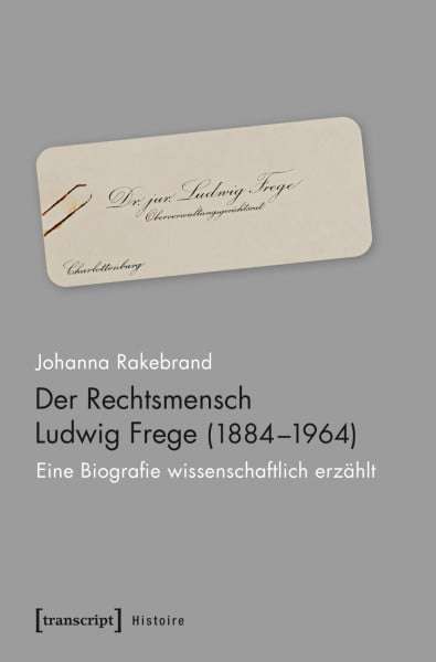 Der Rechtsmensch Ludwig Frege (1884-1964)