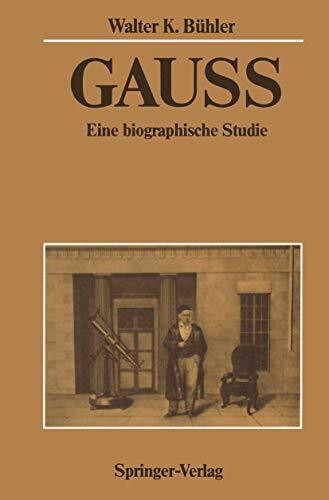 Gauss. Eine biographische Studie