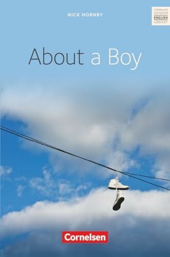 About a Boy: About a Boy - Textband mit Annotationen (Senior English Library) About a Boy: About a Boy - Textband mit Annotationen (Senior English Library)