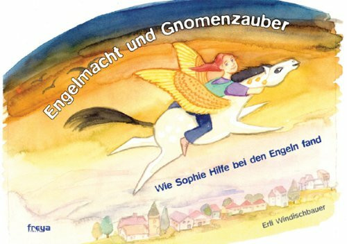 Engelmacht und Gnomenzauber: Wie Sophie Hilfe bei den Engeln fand