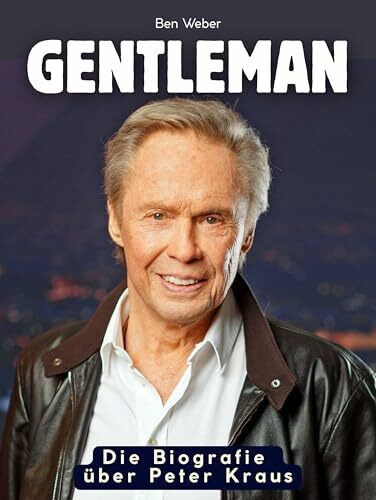 Die Biografie über Peter Kraus: Gentleman. Komplett in Farbe