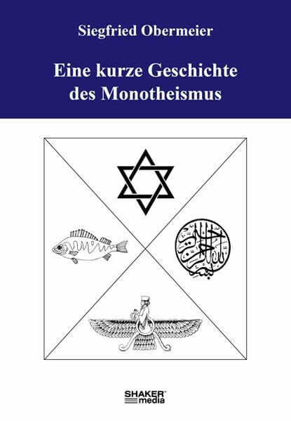 Eine kurze Geschichte des Monotheismus