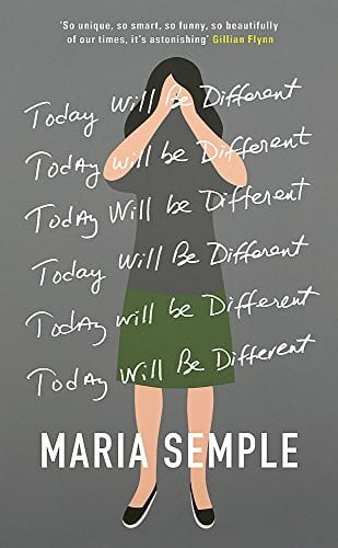 Today Will Be Different: From the bestselling author of Where'd You Go, Bernadette