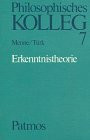 Philosophisches Kolleg. Arbeitsmaterialien für den Philosophieunterricht Sekundarstufe II: Philosophisches Kolleg, 8 Hefte, H.7, Erkenntnistheorie