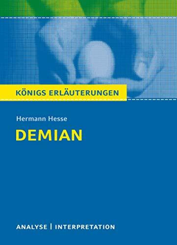 Demian von Hermann Hesse: Textanalyse und Interpretation mit ausführlicher Inhaltsangabe und Abituraufgaben mit Lösungen (Königs Erläuterungen und Materialien, Band 464)