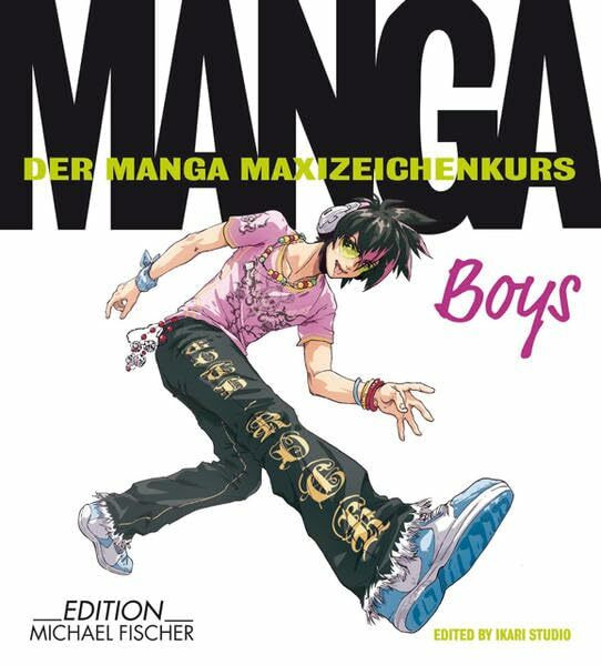 Manga : Der Manga Maxi Zeichenkurs: Boys