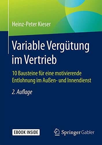 Variable Vergütung im Vertrieb: 10 Bausteine für eine motivierende Entlohnung im Außen- und Innendienst