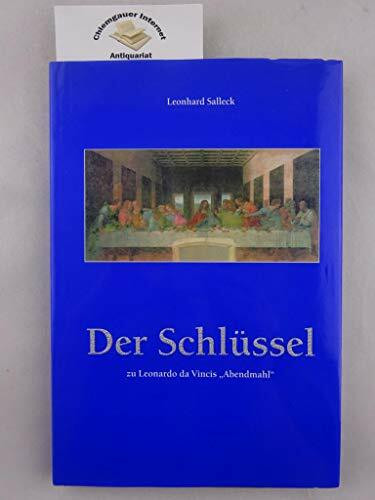 Der Schlüssel: Geheime Botschaften in Leonardo da Vincis "Abendmahl"