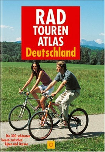 Radtourenatlas Deutschland: Die schönsten Touren zwischen Alpen und Ostsee (Sconto)