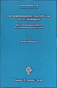 Die mitgliedstaatliche Durchführung von EG-Richtlinien.