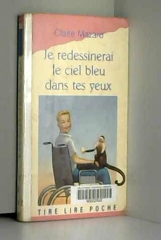 Je redessinerai le ciel bleu dans tes yeux