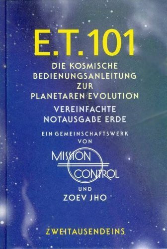 E. T. 101: Die kosmische Bedienungsanleitung zur planetaren Evolution. Vereinfachte Notausgabe Erde